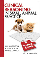 Clinical reasoning in small animal practice /