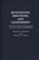 Motivation, emotions, and leadership the silent side of management /