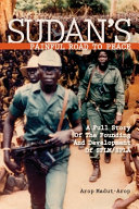 Sudan's painful road to peace : a full story of the founding and development of SPLM/SPLA /