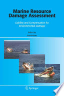 Marine Resource Damage Assessment Liability and Compensation for Environmental Damage /