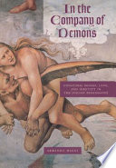 In the company of demons unnatural beings, love, and identity in the Italian Renaissance /