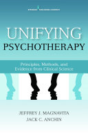 Unifying psychotherapy : principles, methods, and evidence from clinical science /