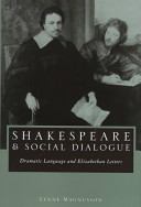 Shakespeare and social dialogue dramatic language and Elizabethan letters /