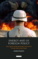 Energy and US foreign policy the quest for resource security after the Cold War /