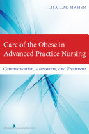 Care of the obese in advanced practice nursing : communication, assessment, and treatment /