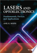 Lasers and optoelectronics fundamentals, devices and applications /