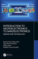 INTRODUCTION TO MICROELECTRONICS TO NANOELECTRONICS design and technology.