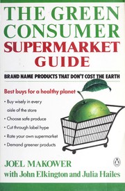 The green consumer supermarket guide /