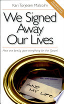 We signed away our lives : how one family gave everything for the Gospel /