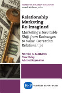 Relationship marketing re-imagined : marketing's inevitable shift from exchanges to value cocreating relationships /