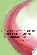 Islamism and the future of the Christians of the Middle East