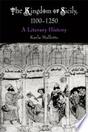 The Kingdom of Sicily, 1100-1250 a literary history /