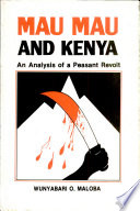 Mau Mau and Kenya : an analysis of a peasant revolt /