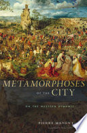 Metamorphoses of the city : on the Western dynamic /