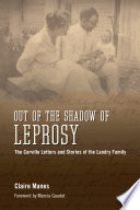 Out of the shadow of leprosy the Carville letters and stories of the Landry family /