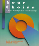 Your choice : a basic writing guide with readings /