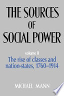 The sources of social power : the rise of classes and Nation-states,1760-1914 /