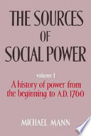 The sources of social power : a history of power from the beginning to A.D.1760 /