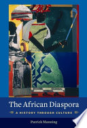 The African diaspora : a history through culture /