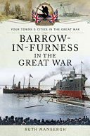 Barrow-in-Furness in the Great War /