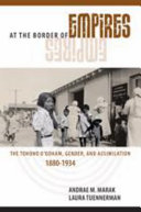 At the border of empires : the Tohono O'odham, gender, and assimilation, 1880-1934 /