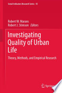 Investigating Quality of Urban Life Theory, Methods, and Empirical Research /