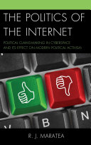 The politics of the Internet : political claims-making in cyberspace and its effect on modern political activism /