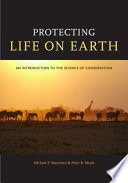 Protecting life on Earth an introduction to the science of conservation /