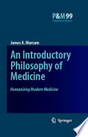 Humanizing Modern Medicine An Introductory Philosophy of Medicine /