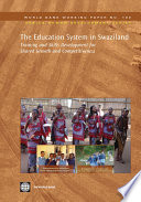 The education system in Swaziland training and skills development for shared growth and competitiveness /