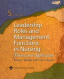 Leadership Roles and Management Functions in Nursing : theory and application /