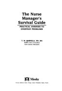 The nurse manager's survival guide : practical answers to everyday problems /