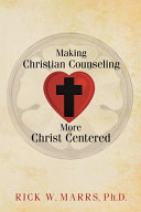 Making Christian counseling more Christ centered /