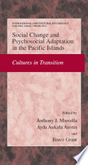 Social Change and Psychosocial Adaptation in the Pacific Islands Cultures in Transition /