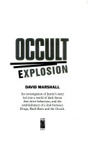 Occult explosion : an investigation of Justin's story led into a world of dark forces that drive behaviour, and the establishment of a link between drugs, rock-rave and the occult /