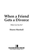 When a friend gets a divorce : what can you do? /
