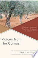 Voices from the camps a people's history of Palestinian refugees in Jordan, 2006 /