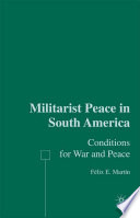 Militarist peace in South America conditions for war and peace /