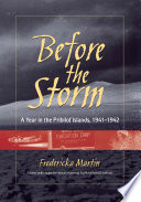 Before the storm a year in the Pribilof Islands, 1941-1942 /
