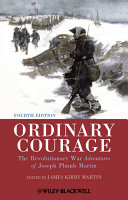 Ordinary courage the Revolutionary War adventures of Joseph Plumb Martin /