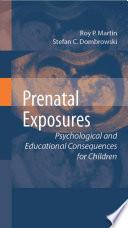 Prenatal Exposures Psychological and Educational Consequences for Children /
