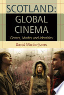 Scotland global cinema : genres, modes and identities /