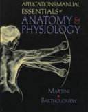 Applications manual for essentials of anatomy & physiology /