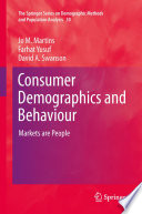 Consumer Demographics and Behaviour Markets are People /