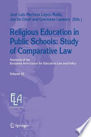 Religious Education in Public Schools: Study of Comparative Law Yearbook of the European Association for Education Law and Policy /