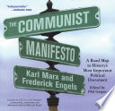 The Communist manifesto a road map to history's most important political document /