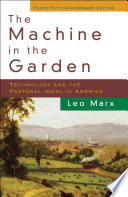 The machine in the garden technology and the pastoral ideal in America /