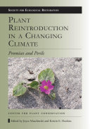 Plant Reintroduction in a Changing Climate Promises and Perils /
