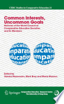 Common Interests, Uncommon Goals Histories of the World Council of Comparative Education Societies and its Members /