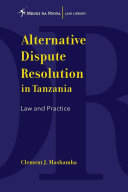 Alternative dispute resolution in Tanzania : law and practice /
